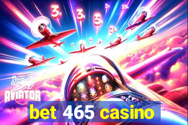 bet 465 casino
